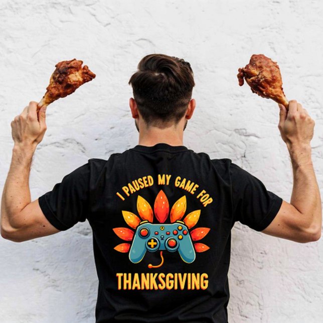 Camiseta Funny Gamer I Paused My Game For Thanksgiving  (Criador carregado)