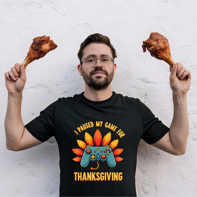Camiseta Funny Gamer I Paused My Game For Thanksgiving  (Criador carregado)