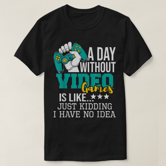 Camiseta Funny Gamer Quote | A Day Without Gaming (Frente do Design)