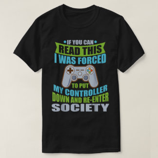 Camiseta Funny Gamer Quote: Forced to Rejoin Society