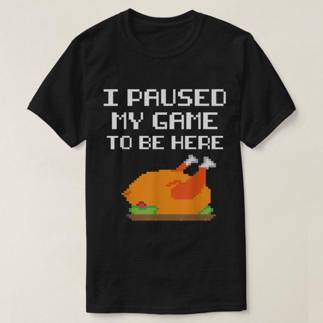 Camiseta Funny Gamer Turkey | I Paused My Game Design (Frente do Design)