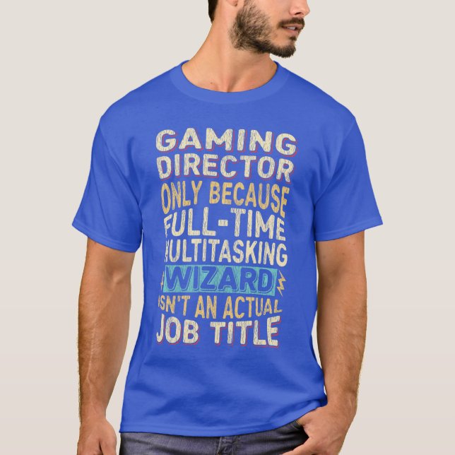 Camiseta Funny Gaming Director Multitasking Wizard Quote Pr (Frente)