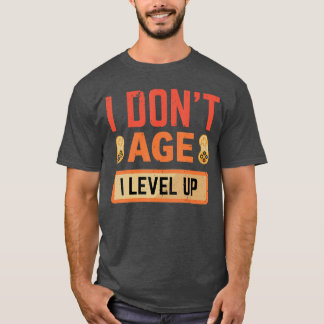 Camiseta Funny Gaming I Dont Age I Level Up Gamer Birthday 