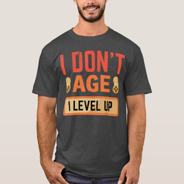 Camiseta Funny Gaming I Dont Age I Level Up Gamer Birthday  (Frente)