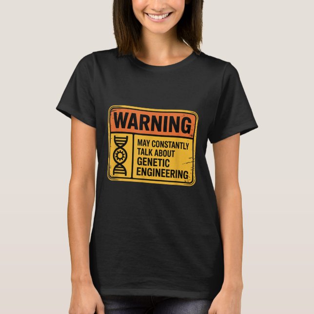 Camiseta Funny Genetic Engineering Warning Sign Bioengineer (Frente)