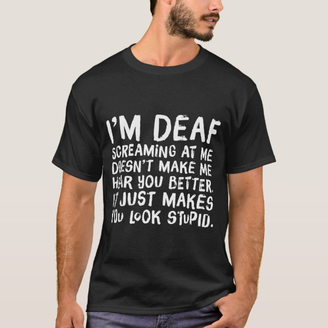 Camiseta Funny Gift For Deaf People Hearing Joke  (Frente)