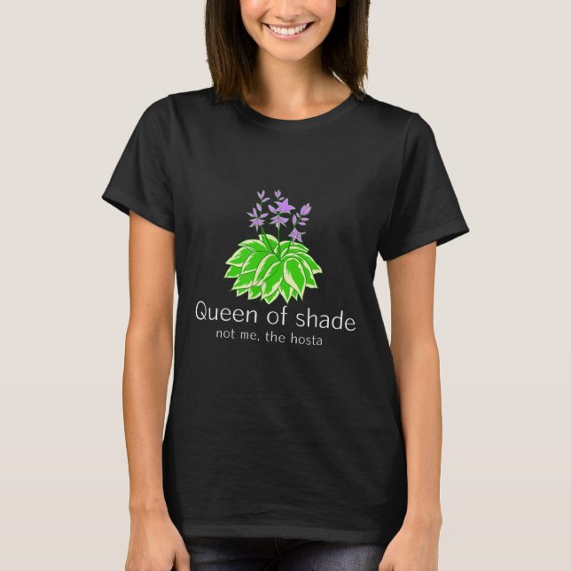 Camiseta Funny Gift For Gardeners Hosta Plant Queen Of Shad (Frente)