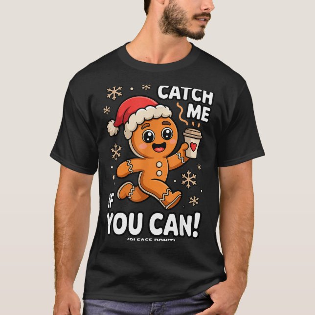 Camiseta Funny Gingerbread Christmas Catch Me If You Can Pl (Frente)