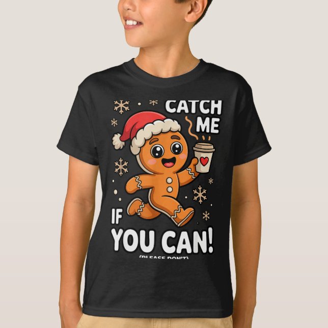 Camiseta Funny Gingerbread Christmas Catch Me If You Can Pl (Frente)