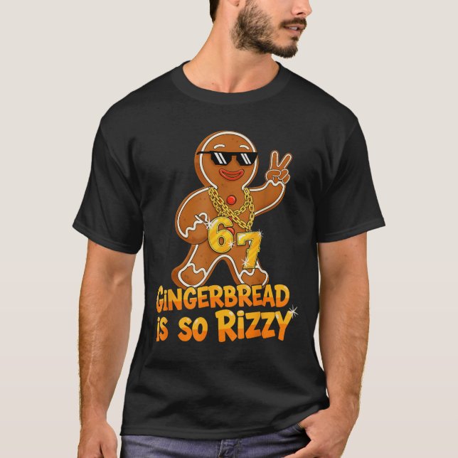 Camiseta Funny Gingerbread Is So Rizzy Christmas 67 Gen Alp (Frente)
