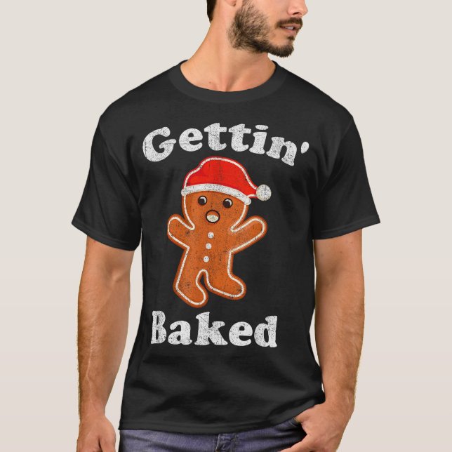 Camiseta Funny Gingerbread Man Gettin Baked Cookie Baking C (Frente)