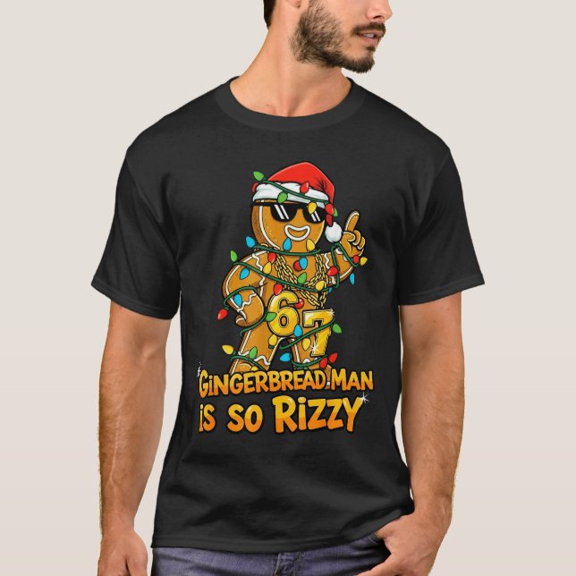 Camiseta Funny Gingerbread Man Is So Rizzy Christmas Meme 6 (Frente)