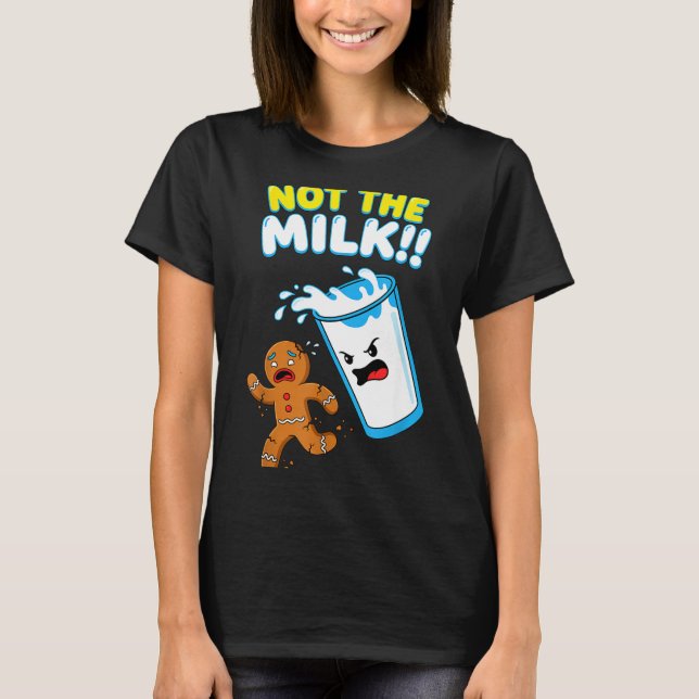 Camiseta Funny Gingerbread Man Not The Milk Pun Cookies Wom (Frente)