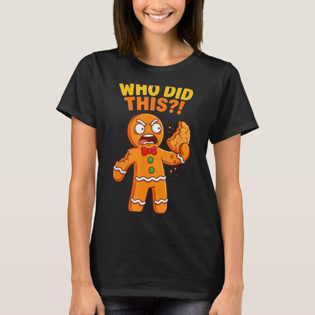 Camiseta Funny Gingerbread Man Who Did This Pun Cookies Wom (Frente)