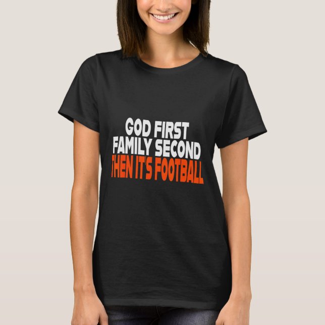 Camiseta Funny God First Family Then It's Football Religiou (Frente)