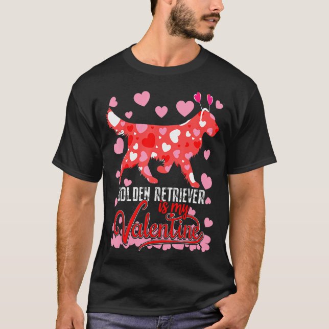 Camiseta Funny Golden Retriever Is My Valentine Dog Lover D (Frente)