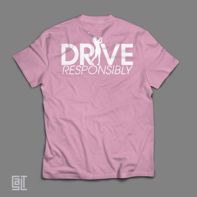 Camiseta Funny Golf Drive Responsibly Woman Golfer (Criador carregado)