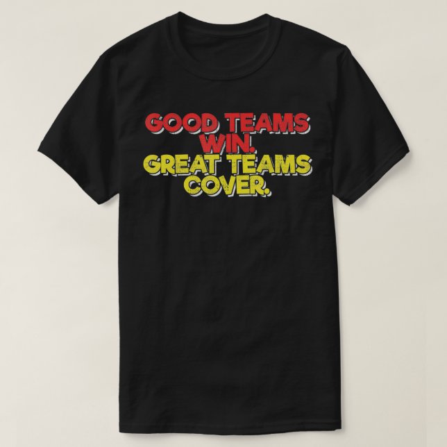 Camiseta Funny Good Teams Win Great Teams Cover Casino Play (Frente do Design)