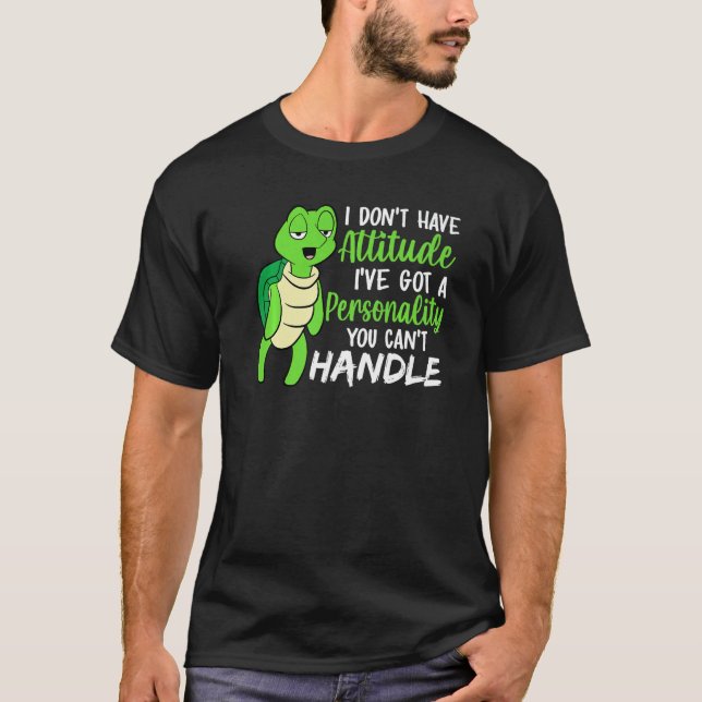 Camiseta Funny Green Turtle I've Got A Personality You Cant (Frente)