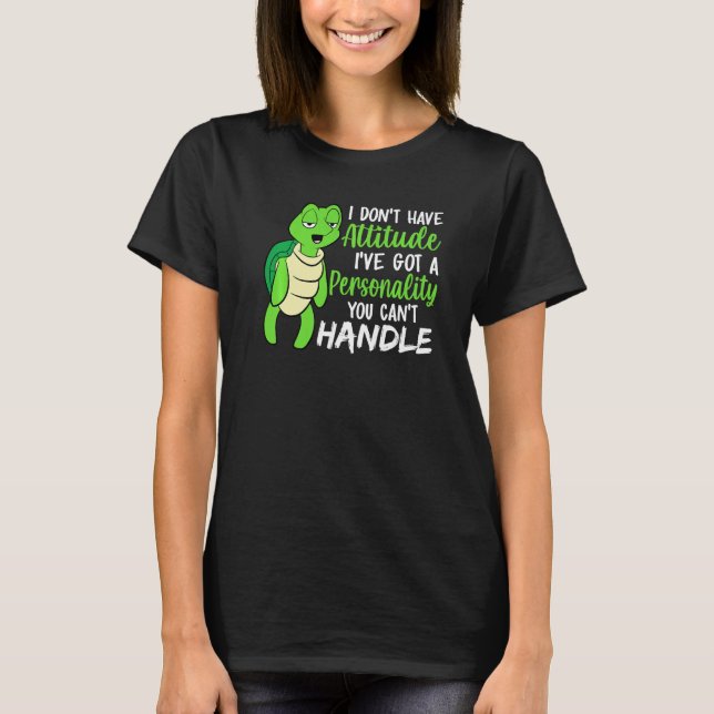 Camiseta Funny Green Turtle I've Got A Personality You Cant (Frente)