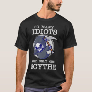 Camiseta Funny Grim Reaper Tantos Idiotas E Apenas Um Cinto