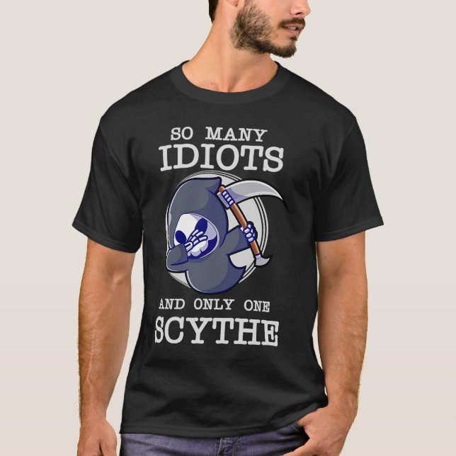 Camiseta Funny Grim Reaper Tantos Idiotas E Apenas Um Cinto (Frente)