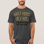 Camiseta Funny Half Hood Half Holy That Means Pray With Me<br><div class="desc">Funny Half Hood Half Holy That Means Pray With Me Leopard Gift. Perfect gift for your dad,  mom,  papa,  men,  women,  friend and family members on Thanksgiving Day,  Christmas Day,  Mothers Day,  Fathers Day,  4th of July,  1776 Independent day,  Veterans Day,  Halloween Day,  Patrick's Day</div>