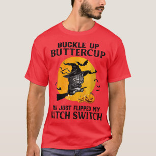 Camiseta Funny Halloween You Just Flipped My Witch Switch C