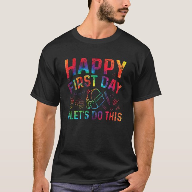 Camiseta Funny Happy First Day Let's Do This Welcome Back T (Frente)