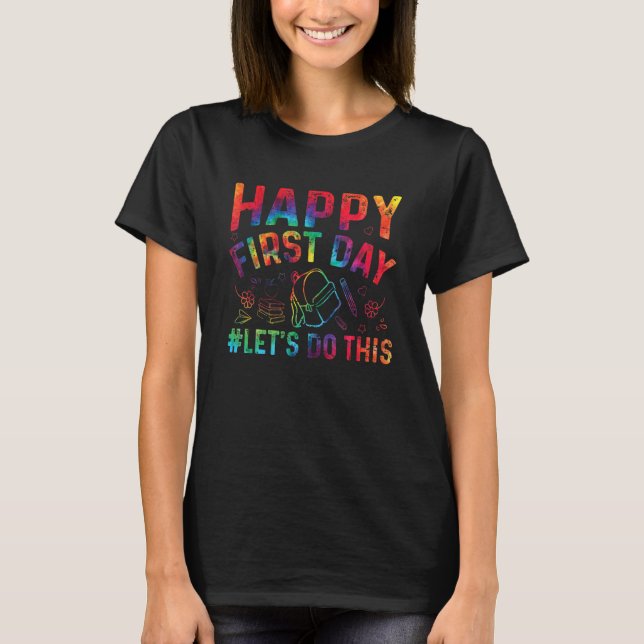 Camiseta Funny Happy First Day Let's Do This Welcome Back T (Frente)