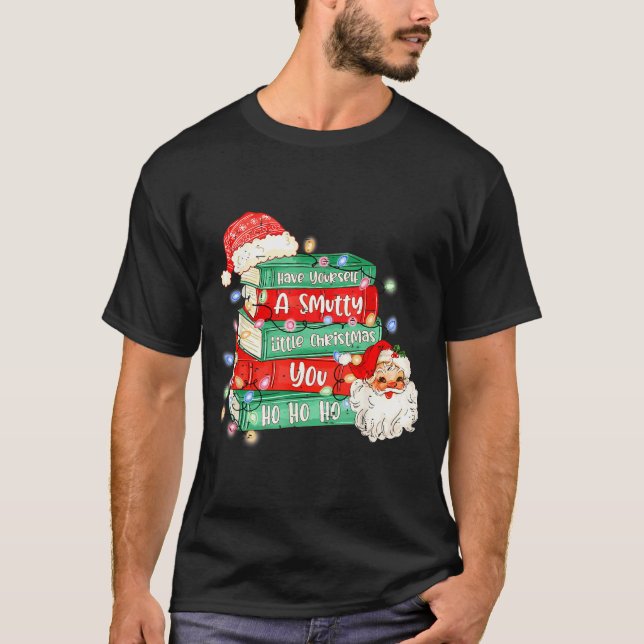 Camiseta Funny Have Yourself A Smutty Little Christmas Book (Frente)