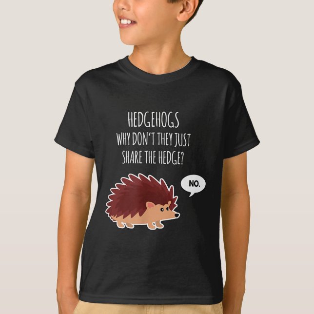 Camiseta Funny Hedgehogs Why Don't They Just Share The Hedg (Frente)