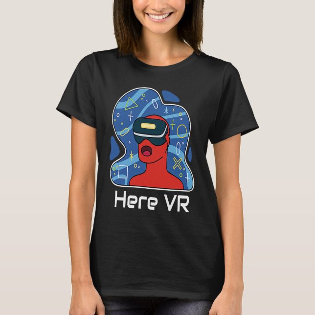 Camiseta Funny Here VR Gamer Virtuality Gaming Is That Real (Frente)