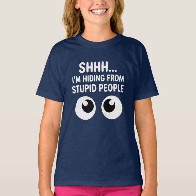 Camiseta Funny Hiding From Stupid People Kids T-Shirt (Frente)