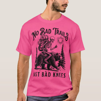 Camiseta Funny Hiking Camping Outdoors No Bad Trails Just B