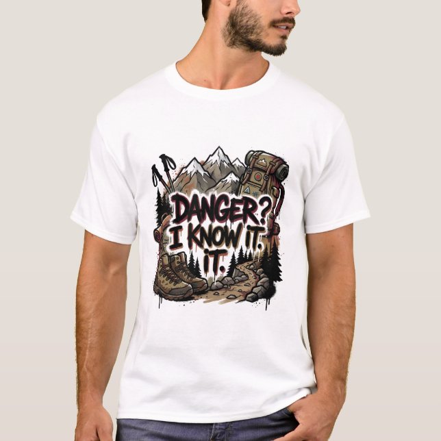 Camiseta Funny hiking quote – “Danger? I know it” (Frente)