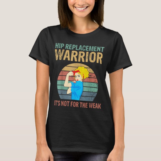 Camiseta Funny Hip Replacement Warrior New Prosthetic Women (Frente)