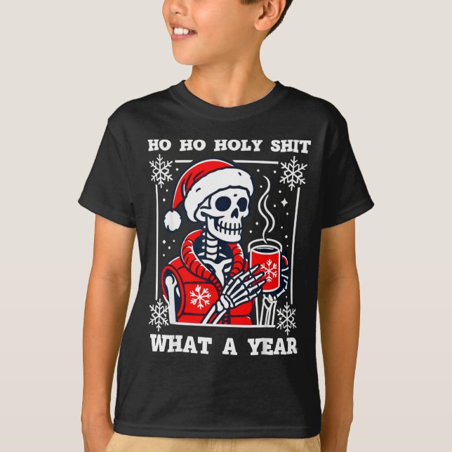 Camiseta Funny Ho Ho What A Year Skeleton Santa Christmas 2 (Frente)