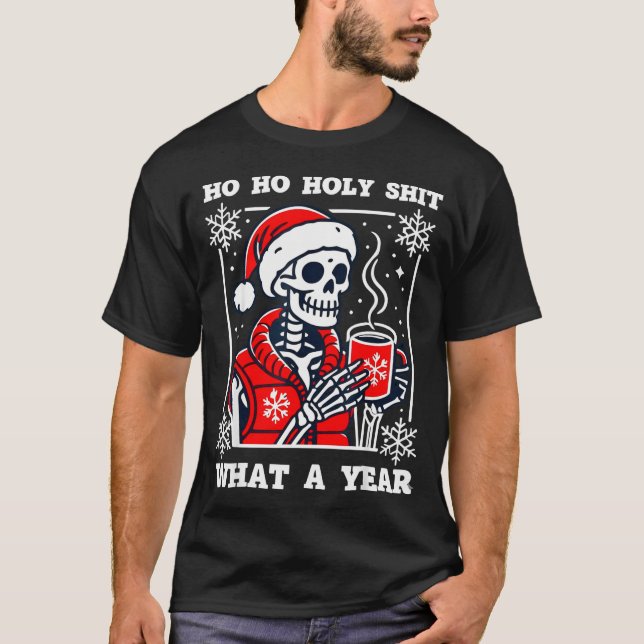 Camiseta Funny Ho Ho What A Year Skeleton Santa Christmas 2 (Frente)