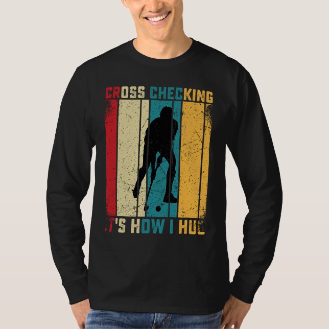 Camiseta Funny Hockey Cross Checking Is How I Hug Frisbee   (Frente)