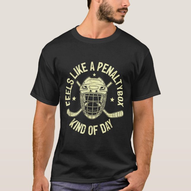 Camiseta Funny Hockey Feels Like A Penalty Box Kind Of Day  (Frente)