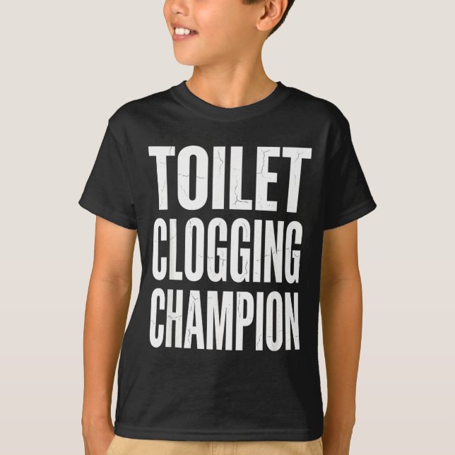 Camiseta Funny Humor Bathroom Joke Toilet Clogging Chamon  (Frente)