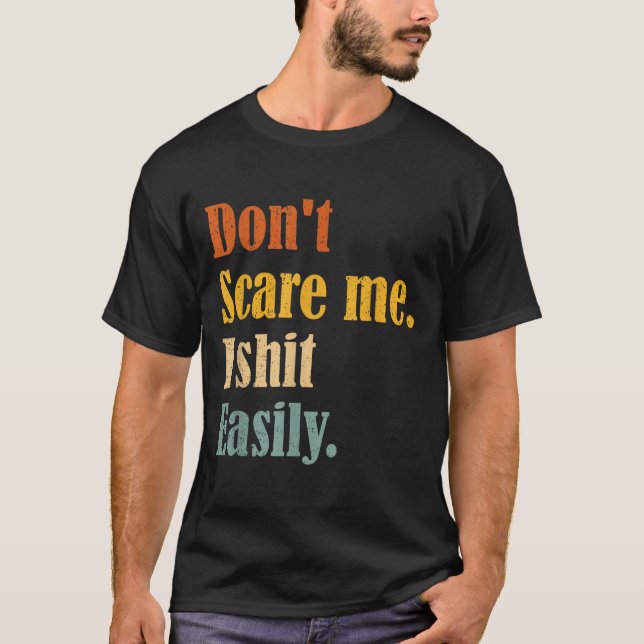 Camiseta Funny Humor Sarcastic Quote _ Don't E Me I Easily  (Frente)