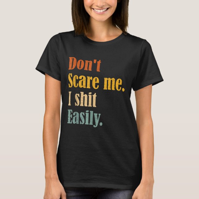 Camiseta Funny Humor Sarcastic Quote _ Don't E Me I Easily  (Frente)