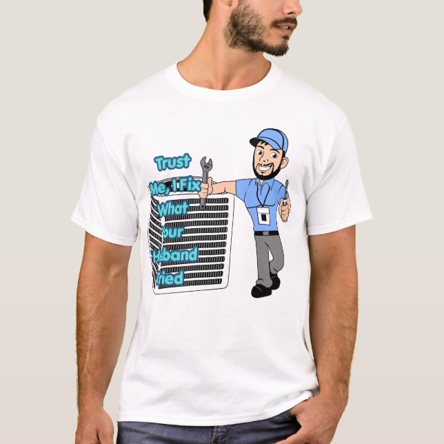 Camiseta Funny HVAC Technician Shirt Trust Me I Fix What Yo (Frente)