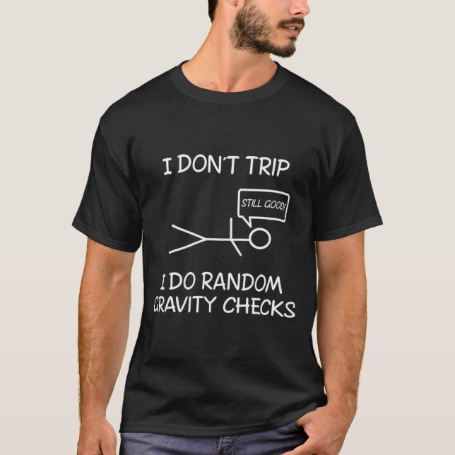 Camiseta Funny I Dont Trip I Do Random Gravity Checks S  (Frente)