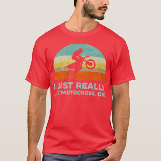 Camiseta Funny I Just Really Like Motocross OK Design 