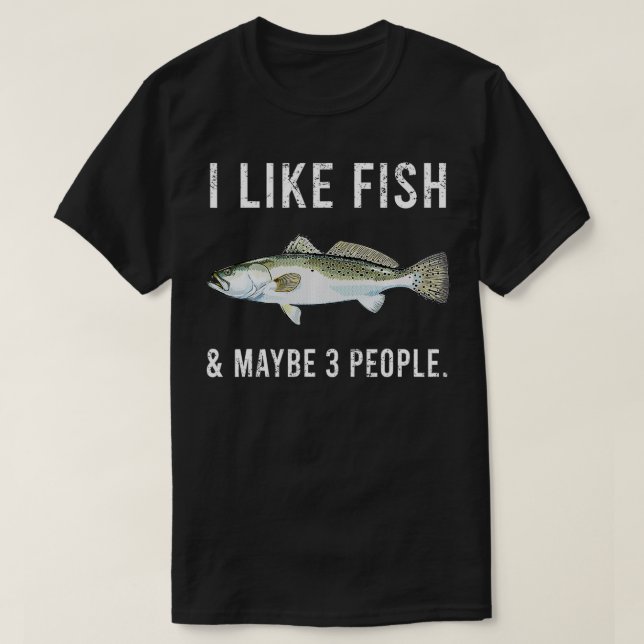 Camiseta Funny I Like Speckled Trout Fish And Maybe 3 Peopl (Frente do Design)