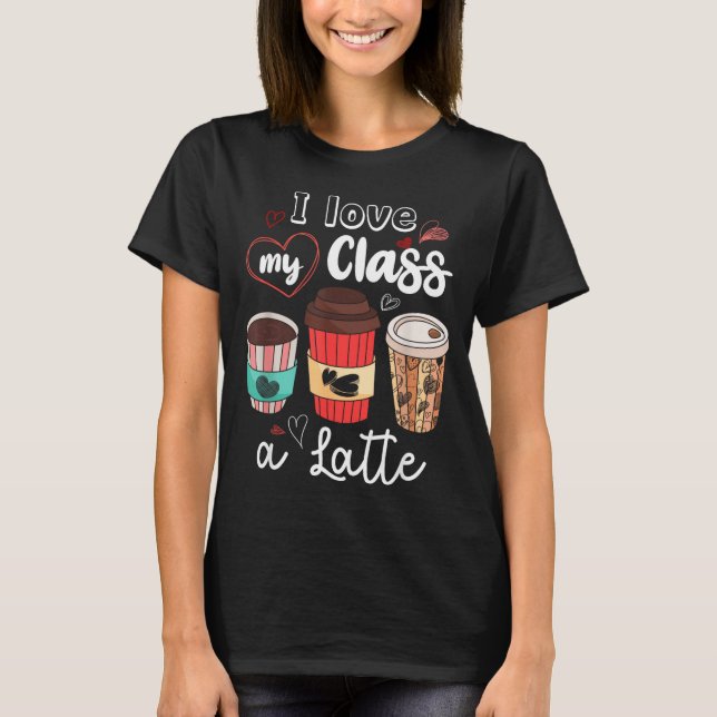 Camiseta Funny I Love My Cl A Latte Coffee Valentines Day T (Frente)