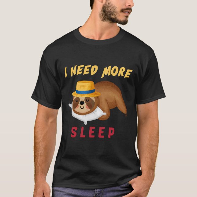 Camiseta Funny I Need More Sleep Nap Sleepyhead Sloth (Frente)